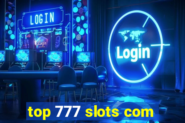 top 777 slots com